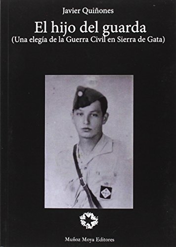 9788480102599: El hijo del guarda: Una elega de la Guerra Civil en Sierra de Gata (Narrativa) (Spanish Edition)