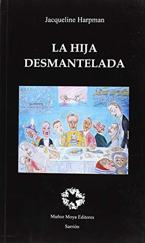 Beispielbild fr LA HIJA DESMANTELADA zum Verkauf von KALAMO LIBROS, S.L.