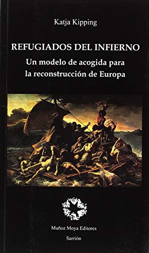 Beispielbild fr Refugiados Del Infierno; Un Modelo de Agogida para la Reconstruccin de Europa zum Verkauf von Hamelyn