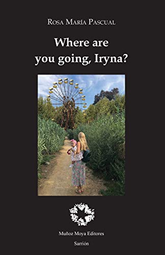 Stock image for Where are you going, Iryna? for sale by WorldofBooks