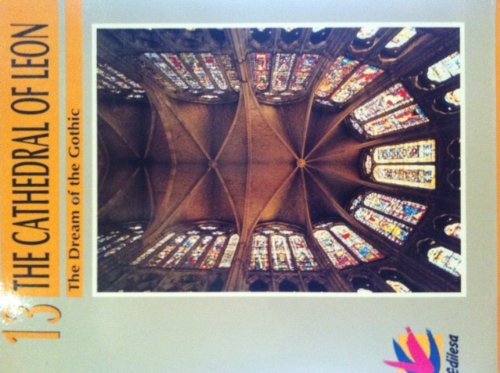 Beispielbild fr The Cathedral of Le?n: The Dream of the Gothic zum Verkauf von SecondSale