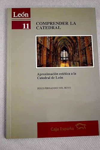 Beispielbild fr Comprender la Catedral: Aproximacio?n este?tica a la Catedral de Le?on (Leo?n) (Spanish Edition) zum Verkauf von Iridium_Books