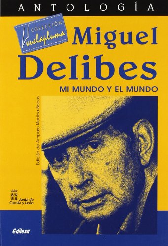 Imagen de archivo de Antologa de Miguel Delibes. Mi mundo y le mundo a la venta por La Leona LibreRa