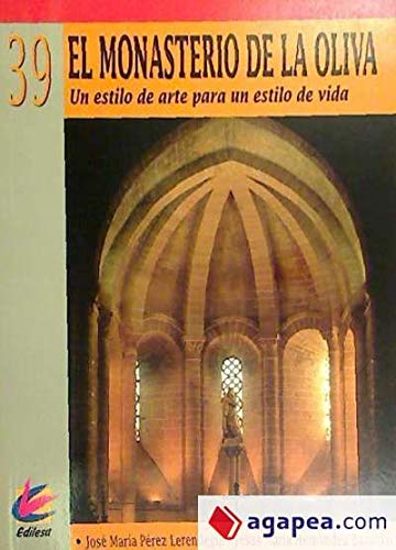 Imagen de archivo de El monasterio de la Oliva: un estilo de arte para un estilo de vida a la venta por ThriftBooks-Dallas