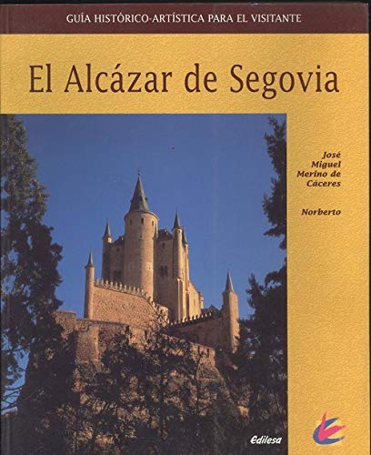 Beispielbild fr EL ALCAZAR DE SEGOVIA zum Verkauf von OM Books