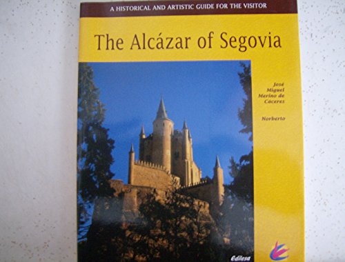 Stock image for The Alcazar of Segovia for sale by SecondSale