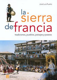 Imagen de archivo de La Sierra de Francia : tradiciones, pueblos, paisajes y paseos a la venta por Ub Libros