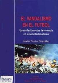 9788480130523: El Vandalismo En El Futbol (Spanish Edition)