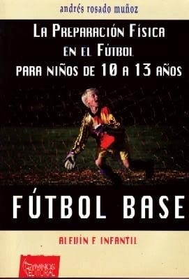Stock image for Preparacion Fisica En El Futbol, Ninos de 10 a 13 (Spanish Edition) for sale by Irish Booksellers