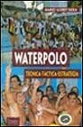 Stock image for Waterpolo : tcnica, tctica, estrategia for sale by Iridium_Books