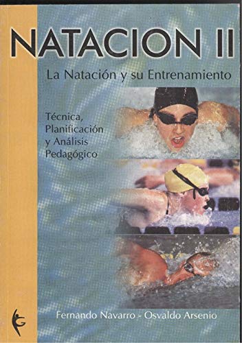 9788480132084: Natacion II - la natacion y su entrenamiento