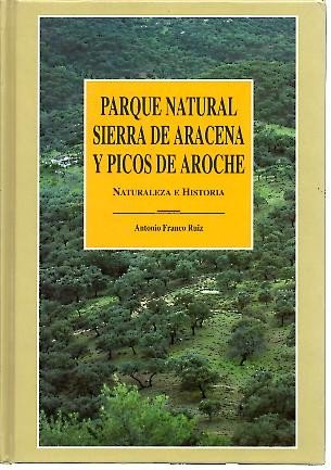 Beispielbild fr Parque Natural Sierra de Aracena y Picos de Aroche. Naturaleza E Historia zum Verkauf von Hamelyn