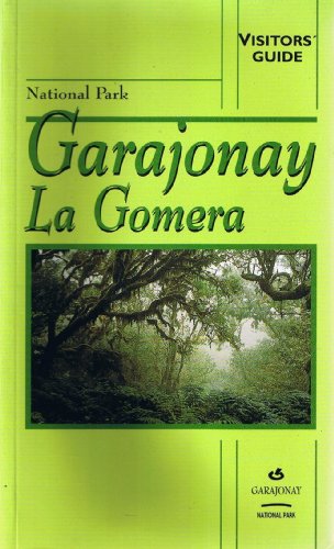 Imagen de archivo de Visitors' Guide to the Garajonay National Park La Gomera a la venta por Ryde Bookshop Ltd