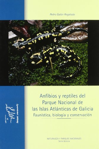 Stock image for ANFIBIOS Y REPTILES DEL PARQUE NACIONAL DE LAS ISLAS ATLANTICAS D E GALICIA: FAUNISTICA, BIOLOGIA Y CONSERVACION for sale by Iridium_Books
