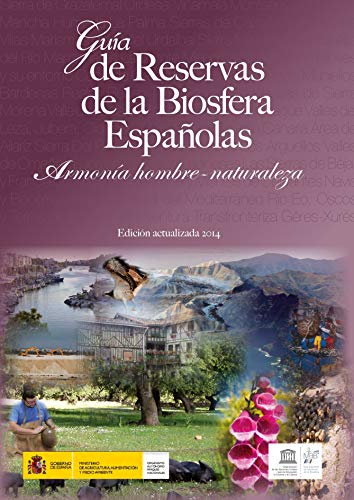 Imagen de archivo de GUA DE RESERVAS DE LA BIOSFERA ESPAOLAS ARMONA HOMBRE-NATURALEZA a la venta por Zilis Select Books