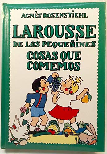 9788480160469: Larousse de los pequeines. cosas que comemos