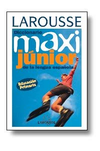 Larousse diccionario Maxi junior/ Larousse Dictionary Maxi Junior (Spanish Edition) (9788480163248) by Larousse