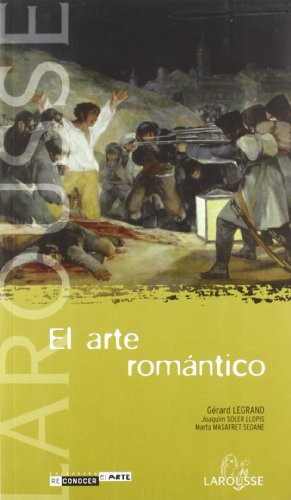 Imagen de archivo de El arte romantico/ The Romantic Art (Reconocer el arte/ Recognizing the Art) (Spanish Edition) a la venta por Irish Booksellers