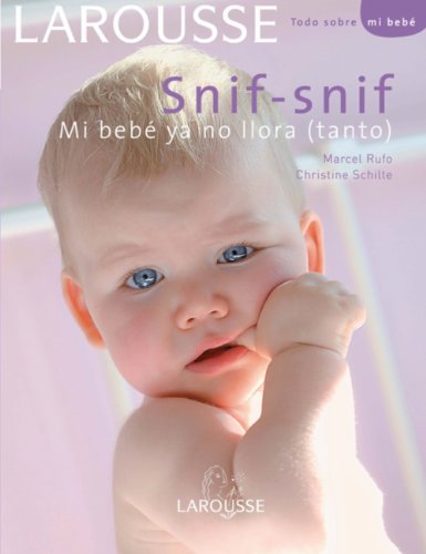 Stock image for Snif snif mi bebe ya no llora (tanto)/ Snif Snif My Baby Doesn't Cry (that Much) Anymore (Vida Saludable/ Healthy Life) (Spanish Edition) for sale by Better World Books: West