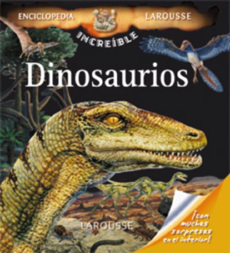 9788480165969: Dinosaurios (Larousse - Infantil / Juvenil - Castellano - A Partir De 8 Aos - Enciclopedia Increble 8 Aos)