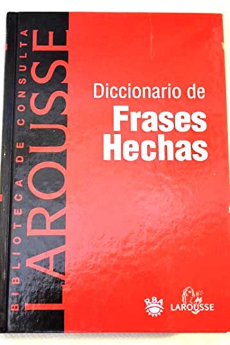 Imagen de archivo de DICCIONARIO DE FRASES HECHAS . LAROUSSE a la venta por Mercado de Libros usados de Benimaclet