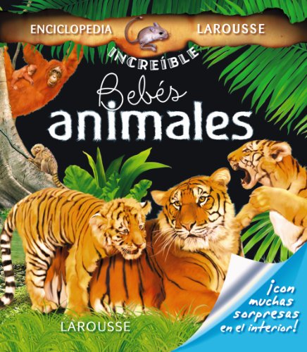 9788480166614: Bebs animales (LAROUSSE - Infantil / Juvenil - Castellano - A partir de 5/6 aos - Enciclopedia increble 5 aos)