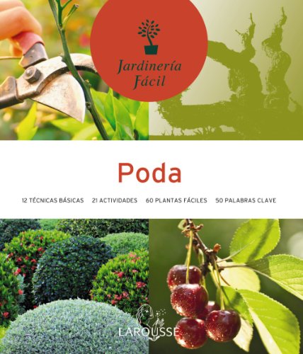 9788480166843: Poda (Larousse - Libros Ilustrados/ Prcticos - Ocio Y Naturaleza - Jardinera - Coleccin Jardinera Fcil)