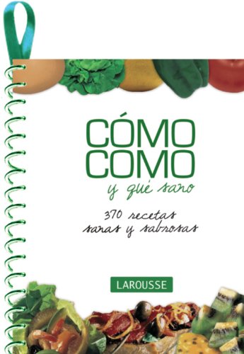 Como como y que sano. 350 recetas sanas y sabrosas.