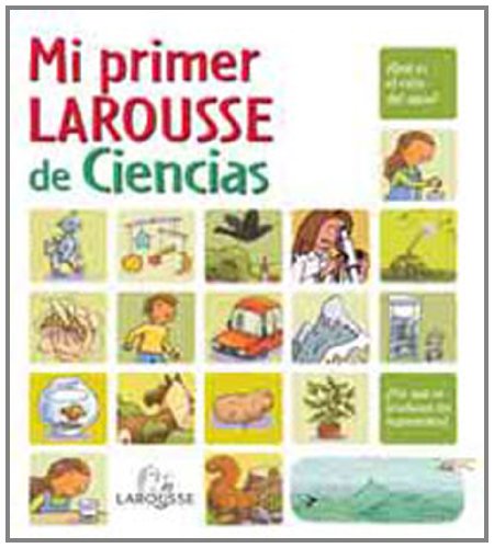 9788480167314: Mi primer Larousse de Ciencias (Larousse - Infantil / Juvenil - Castellano - A Partir De 5/6 Aos)