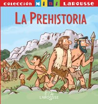 Stock image for La prehistoria / Pre-History (Mini Larousse (larousse)) for sale by medimops