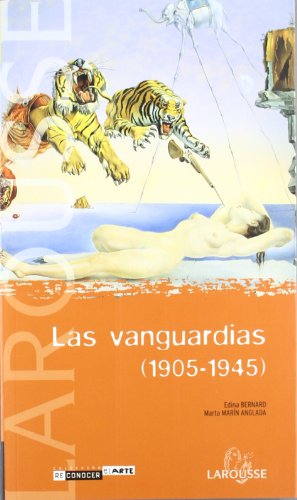 9788480168274: Las vanguardias 1905-1945/ The Vanguards (Larousse-libros Ilustrados) (Spanish Edition)