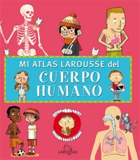 Imagen de archivo de MI ATLAS LAROUSSE DEL CUERPO HUMANO a la venta por Mercado de Libros usados de Benimaclet