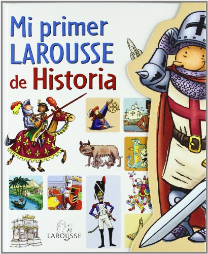 9788480168786: Mi primer Larousse de Historia (Larousse - Infantil / Juvenil - Castellano - A Partir De 5/6 Aos)