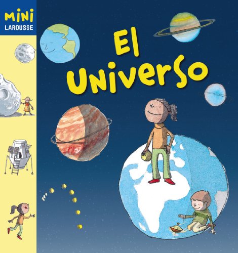 Beispielbild fr El universo (Larousse - Infantil / Juvenil - Castellano - A Partir De 5/6 Aos - Coleccin Mini Larousse) zum Verkauf von medimops