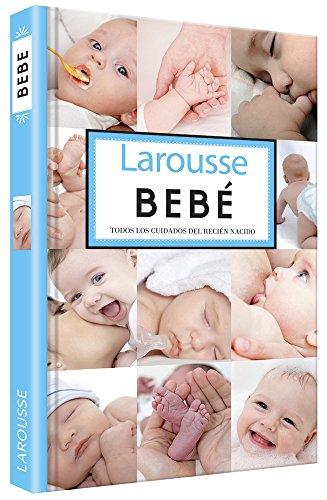 Imagen de archivo de LAROUSSE BEBE. TODOS LOS CUIDADOS DEL RECIEN NACIDO (TD) a la venta por Libros nicos