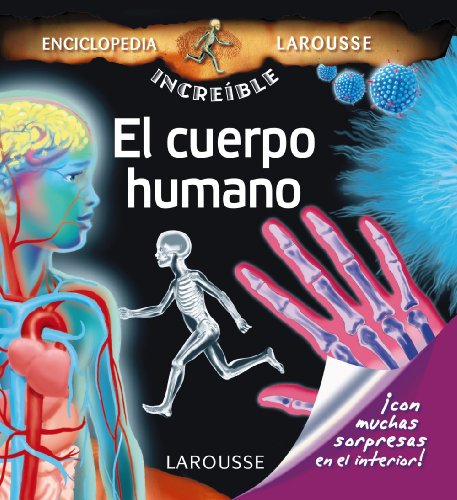 9788480169776: El cuerpo humano (Larousse - Infantil / Juvenil - Castellano - A Partir De 5/6 Aos - Enciclopedia Increble 5 Aos)