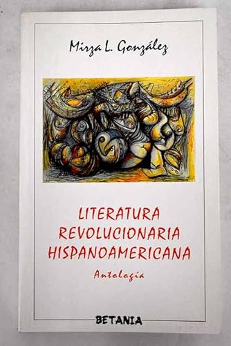Literatura revolucionaria hispanoamericana. Antología.