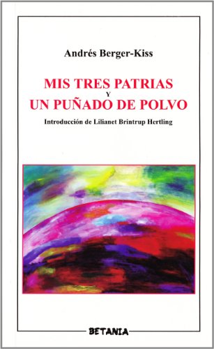 Stock image for Mis tres patrias y Un punado de polvo (Spanish Edition) for sale by Arundel Books