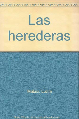 Stock image for Las Herederas for sale by Almacen de los Libros Olvidados