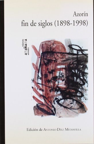 AzorÃ­n: fin de siglos (1898-1998) (ColeccioÌn Amalgama) (Spanish Edition) (9788480181358) by DÃ­ez Mediavilla; Antonio