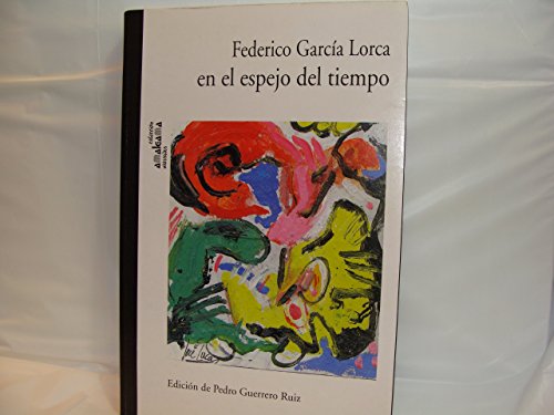Stock image for Federico Garcia Lorca: en el espejo del tiempo (Coleccion Amalgama) (Spanish Edition) for sale by Small World Books