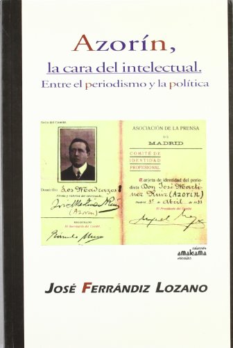 Imagen de archivo de Azorn: La cara del intelectual : entre el periodismo y la poltica [Paperback] FERRANDIZ, JOSE a la venta por LIVREAUTRESORSAS