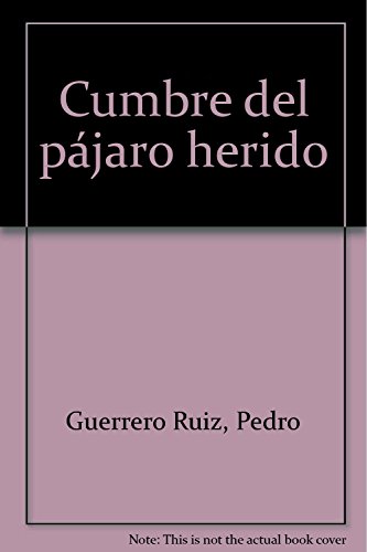 9788480182218: CUMBRE DEL PAJARO HERIDO (ANAQUEL POESIA)