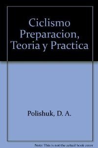 9788480190176: Ciclismo : preparacin, teora y prctica