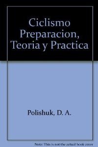 9788480190176: CICLISMO. Preparacion, teoria y practica (Spanish Edition)