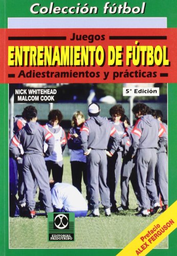 Beispielbild fr ENTRENAMIENTO DE FTBOL: Juegos, adiestramiento y prcticas zum Verkauf von Erase una vez un libro