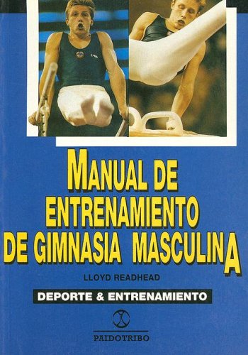 Beispielbild fr MANUAL DE ENTRENAMIENTO DE GIMNASIA MASCULINA zum Verkauf von Zilis Select Books