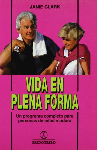 9788480191135: Vida en plena forma : un programa completo de ejercicios para personas de edad madura