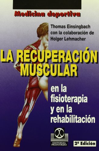 9788480191234: La recuperacin muscular en la fisioterapia y en la rehabilitacin