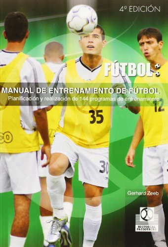 Stock image for Manual de entrenamiento de ftbol: Planificacin y realizacin de 144 programas de entrenamiento for sale by Erase una vez un libro